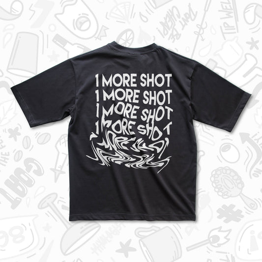 1 More Shot T-Shirt