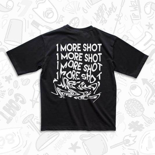 1 More Shot T-Shirt