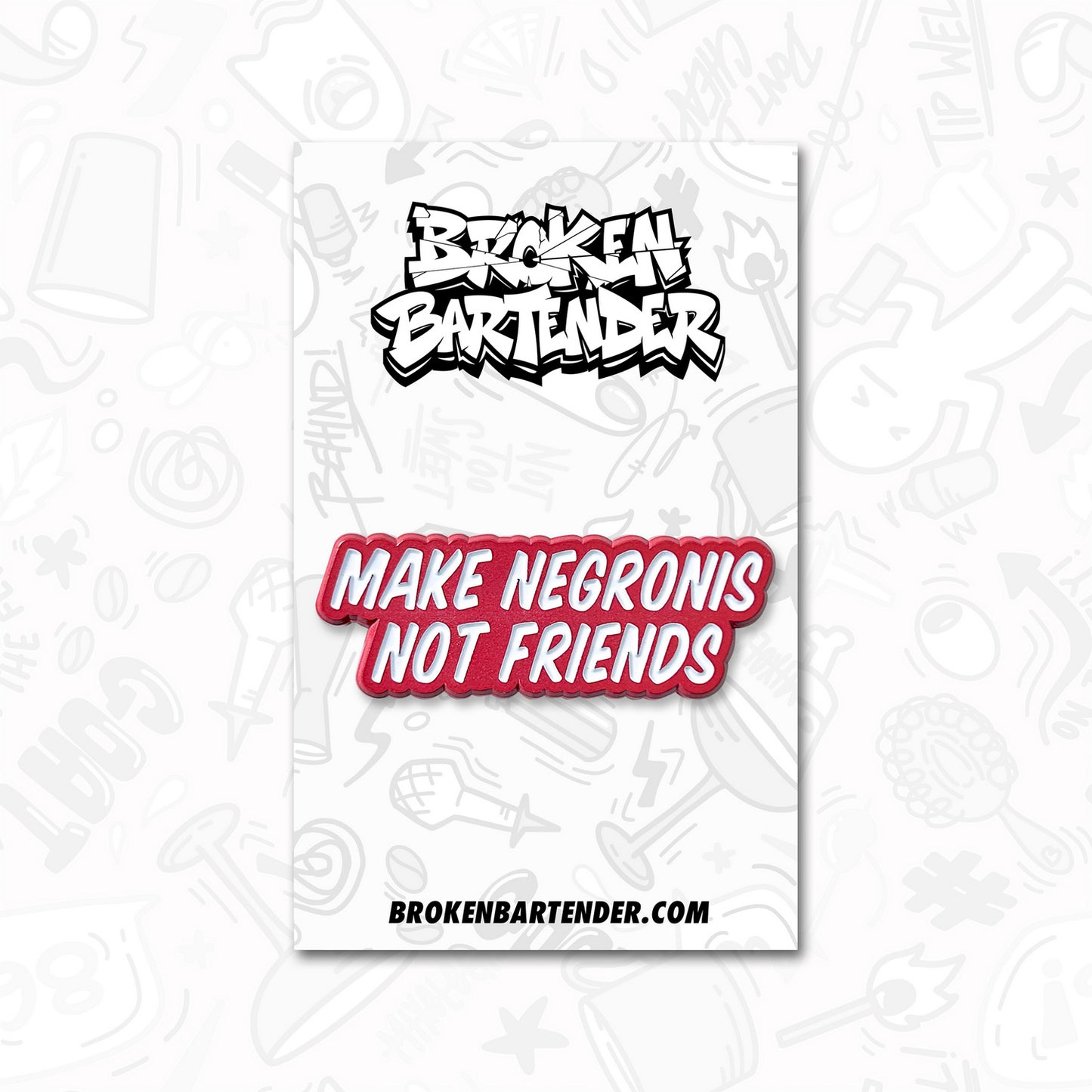 Make Negronis, Not Friends Pin