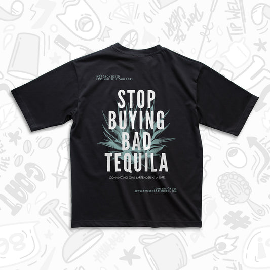 Stop Buying Bad Tequila T-Shirt