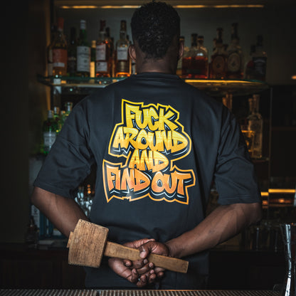 Fuck Around And Find Out T-Shirt by Broken Bartender