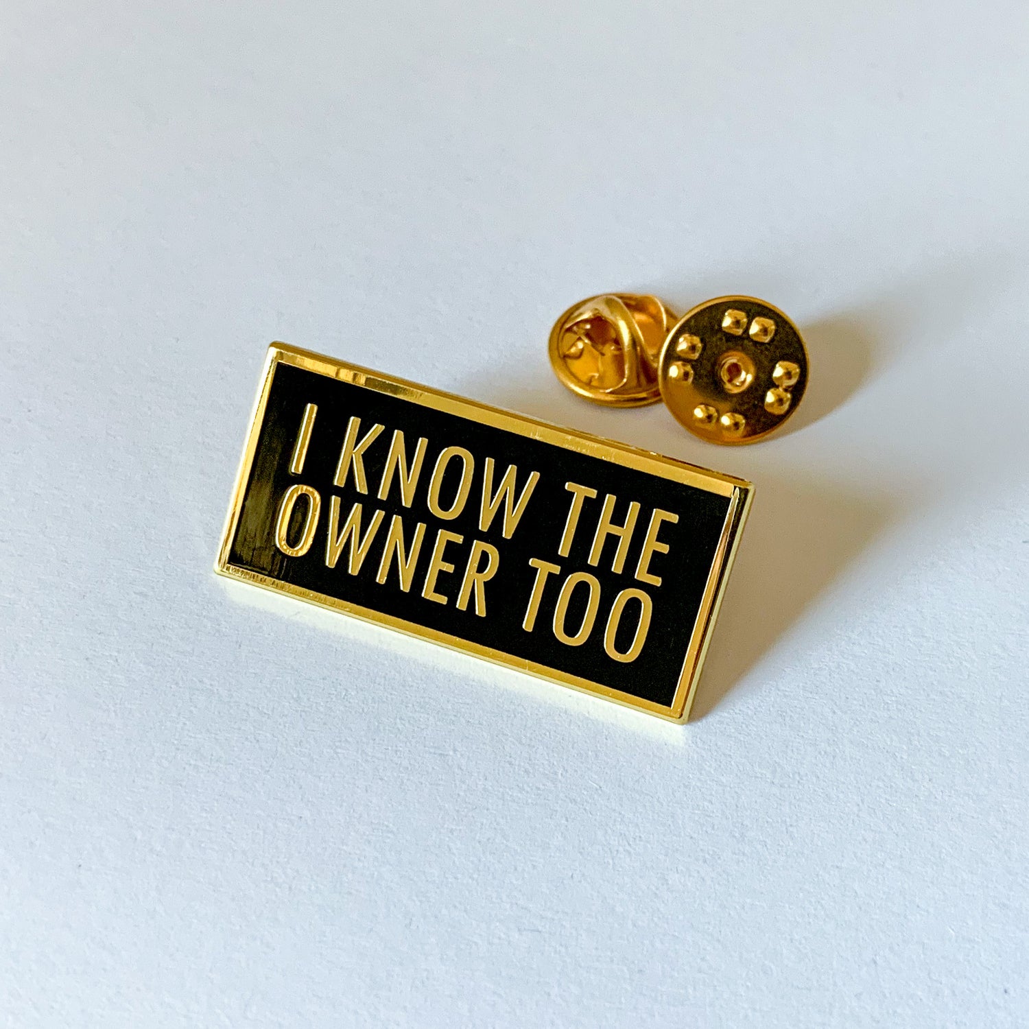 I Know The Owner Too Enamel Pin by Broken Bartender